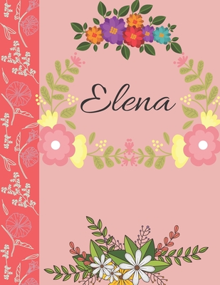 Download Elena: Personalized Notebook for Women and Girls, Floral Composition Cover Journals to Write in. Personalized Gift. Garden Flowers Pattern - Pablo Design | PDF