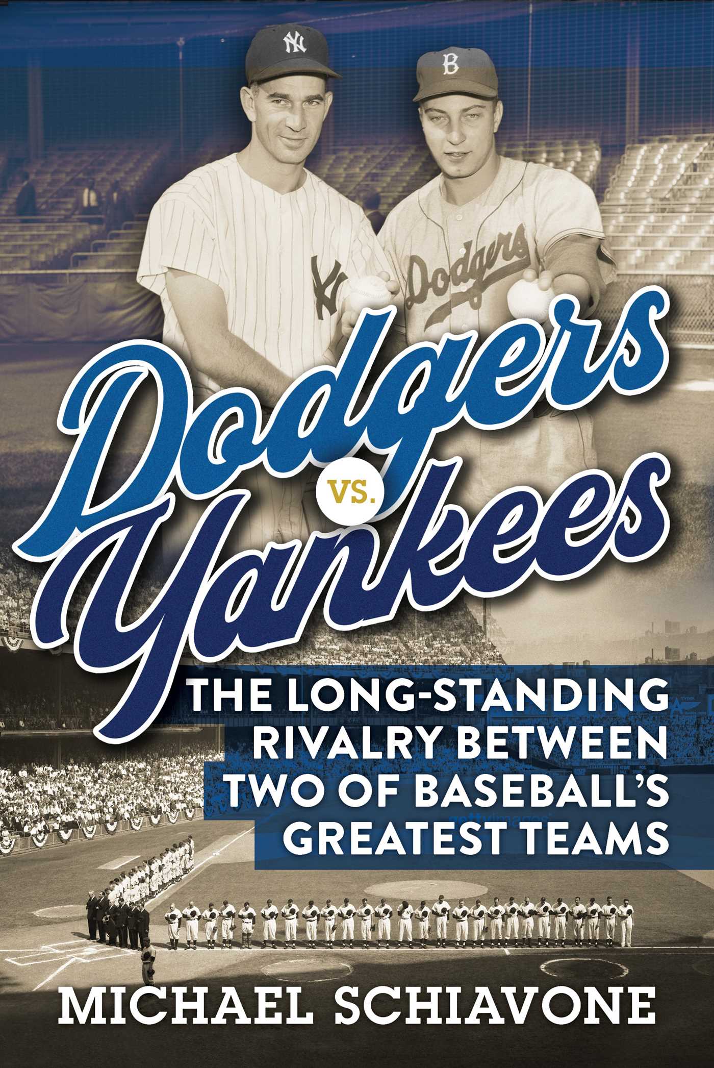 Read Online Dodgers vs. Yankees: The Long-Standing Rivalry Between Two of Baseball's Greatest Teams - Michael Schiavone file in PDF