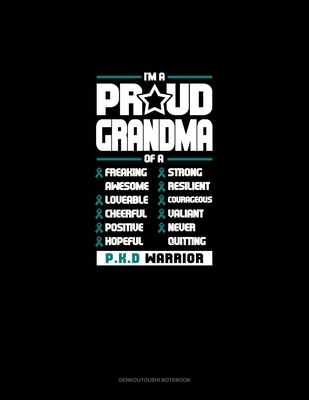 Full Download I'm A Proud Grandma Of A Freaking Awesome, Loveable, Cheerful, Positive, Hopeful, Strong, Resilient, Courageous, Valiant, Never-Quitting PKD Warrior: Genkouyoushi Notebook - Engy Publishing file in PDF