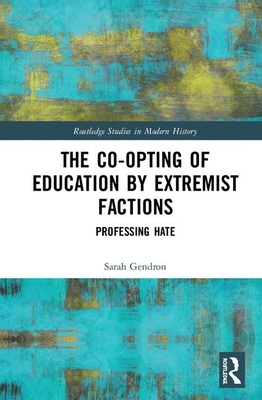 Read Online The Co-Opting of Education by Extremist Factions: Professing Hate - Sarah Gendron file in ePub