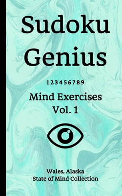 Download Sudoku Genius Mind Exercises Volume 1: Wales, Alaska State of Mind Collection - Wales Alaska State of Mind Collection file in ePub