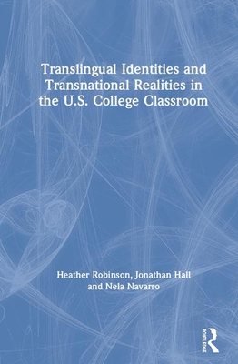 Full Download Translingual Identities and Transnational Realities in the U.S. College Classroom - Heather Robinson file in ePub