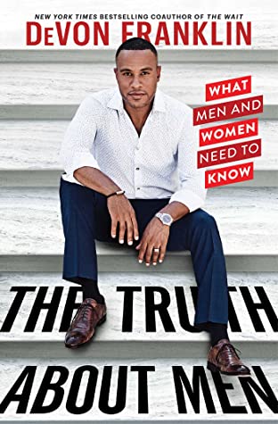 Read online The Truth About Men: What Men and Women Need to Know - DeVon Franklin file in ePub
