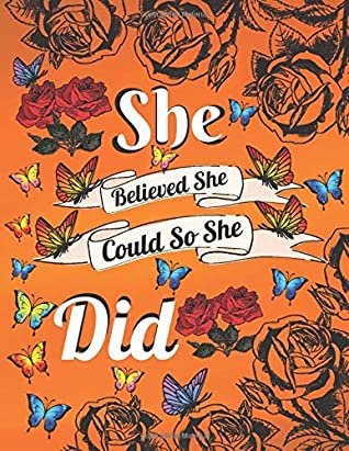 Download She Believed She Could So She Did: Cute Orange Notebook With Quote for Women & Girls. Inspiring Appreciation & Thank You Gift for Teachers, Nurses, Social Workers. - Notebook Positive Quotes | ePub