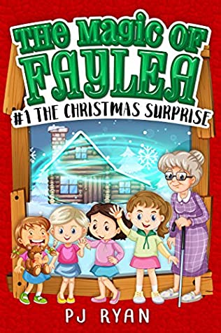 Read The Christmas Surprise: A fun chapter book for kids ages 9-12 (The Magic of Faylea 1) - PJ Ryan file in ePub