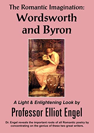 Read Online The Romantic Imagination: Wordsworth and Byron - Elliot Engel | ePub