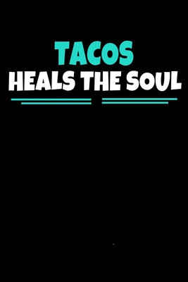 Read Tacos Heals The Soul: Tacos Notebook Gift 120 Dot Grid Page - Teesson Inc | PDF