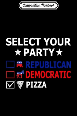 Download Composition Notebook: Republican Democrat Pizza Party Funny Political Journal/Notebook Blank Lined Ruled 6x9 100 Pages - Wiebke Albers B Eng file in ePub
