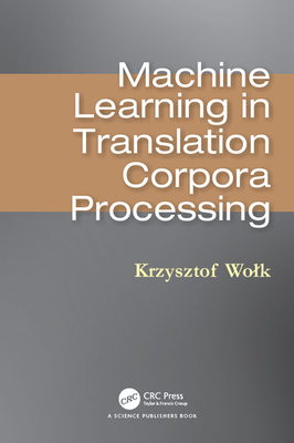 Download Machine Learning in Translation Corpora Processing - Krzysztof Wolk | ePub