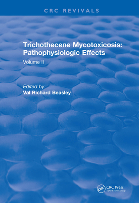 Read Online Trichothecene Mycotoxicosis Pathophysiologic Effects (1989): Volume II - Val Richard Beasley file in PDF