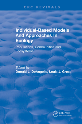 Full Download Individual-Based Models and Approaches in Ecology: Populations, Communities and Ecosystems - Donald L. DeAngelis file in ePub